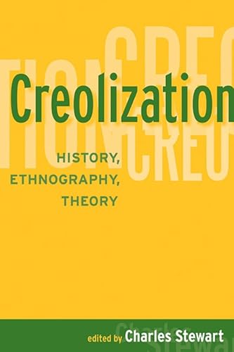 Creolization: History, Ethnography, Theory (One World Archaeology)