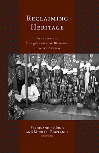 Reclaiming Heritage: Alternative Imaginaries of Memory in West Africa