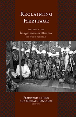 9781598743074: Reclaiming Heritage: Alternative Imaginaries of Memory in West Africa (UCL Institute of Archaeology Critical Cultural Heritage Series)