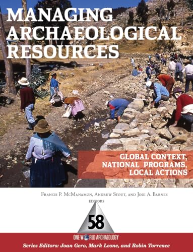 Imagen de archivo de Managing Archaeological Resources: Global Context, National Programs, Local Actions (One World Archaeology) a la venta por DFTP Holdings