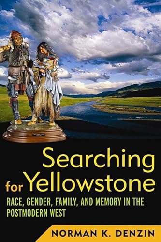 Imagen de archivo de Searching for Yellowstone: Race, Gender, Family and Memory in the Postmodern West a la venta por HPB-Red