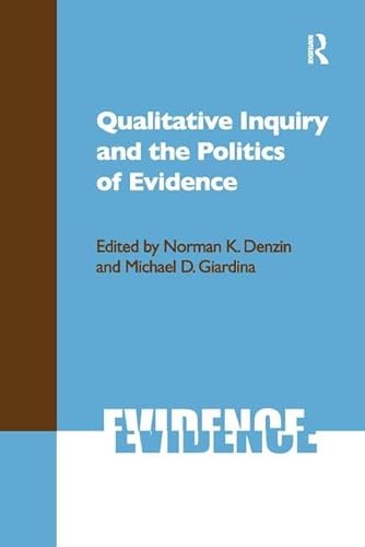 Stock image for Qualitative Inquiry and the Politics of Evidence (International Congress of Qualitative Inquiry Series) for sale by Singing Saw Books