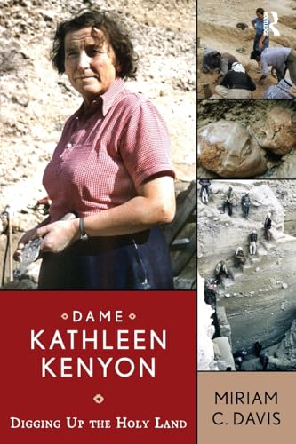 Stock image for Dame Kathleen Kenyon: Digging Up the Holy Land (University College London Institute of Archaeology Publications) for sale by Chiron Media