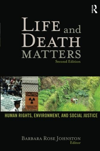 9781598743395: Life and Death Matters: Human Rights, Environment, and Social Justice, Second Edition