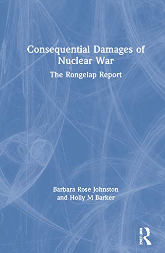 9781598743456: Consequential Damages of Nuclear War: The Rongelap Report