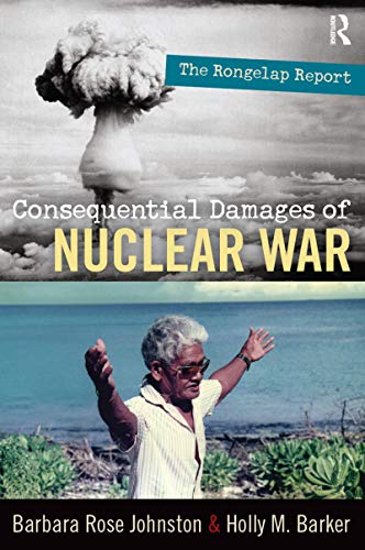 9781598743463: Consequential Damages of Nuclear War: The Rongelap Report