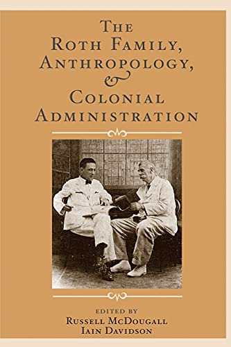 Beispielbild fr The Roth Family, Anthropology, and Colonial Administration zum Verkauf von Blackwell's