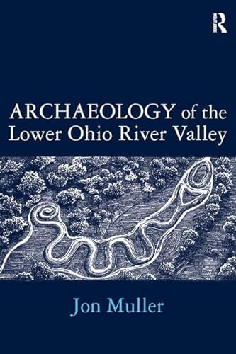 Imagen de archivo de Archaeology of the Lower Ohio River Valley a la venta por Blackwell's