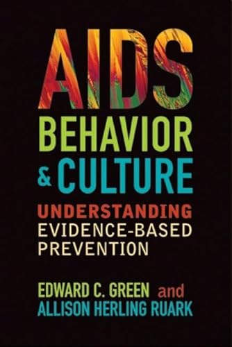 Stock image for AIDS, Behavior, and Culture: Understanding Evidence-Based Prevention (Key Questions in Anthropology) for sale by SecondSale