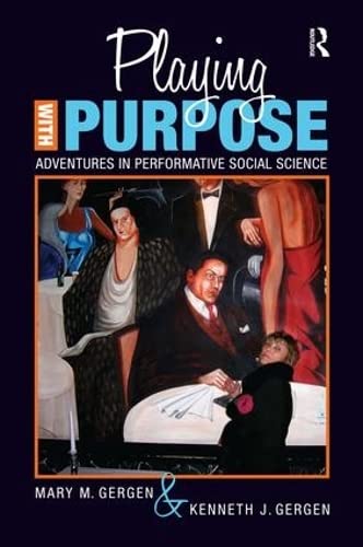 Stock image for Playing with Purpose: Adventures in Performative Social Science (Writing Lives: Ethnographic Narratives) (Volume 12) for sale by Midtown Scholar Bookstore