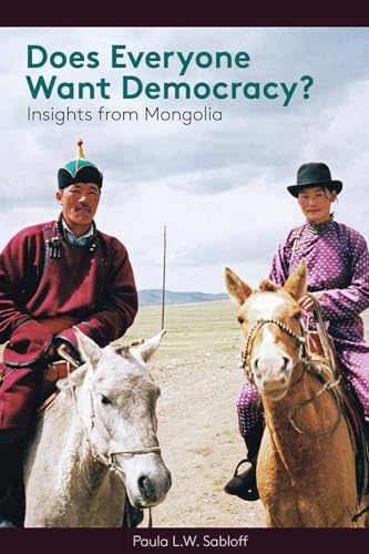 Beispielbild fr Does Everyone Want Democracy?: Insights from Mongolia zum Verkauf von Books From California