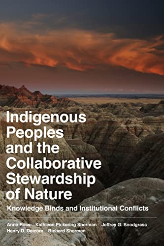 9781598745771: Indigenous Peoples and the Collaborative Stewardship of Nature: Knowledge Binds and Institutional Conflicts