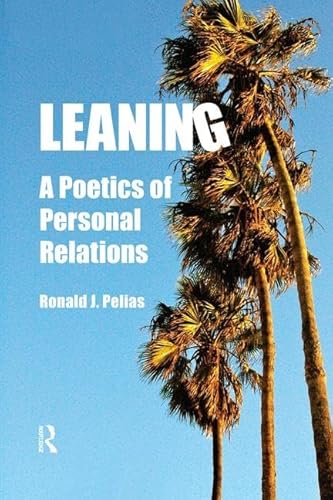 Stock image for Leaning: A Poetics of Personal Relations (Writing Lives: Ethnographic Narratives) for sale by Bahamut Media