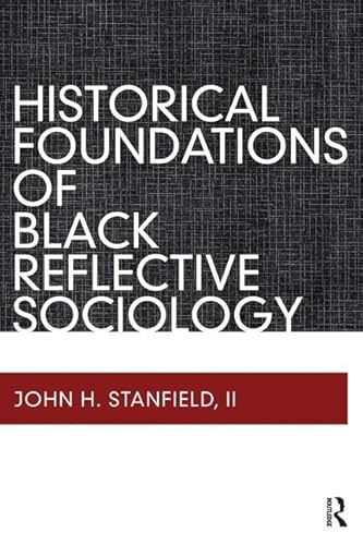 Beispielbild fr Historical Foundations of Black Reflective Sociology zum Verkauf von Blackwell's