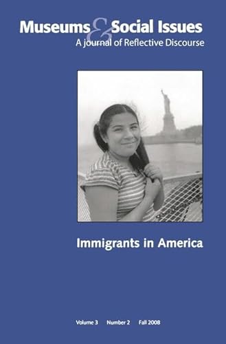 Stock image for Immigrants in America: Museums & Social Issues 3:2 Thematic Issue for sale by Chiron Media