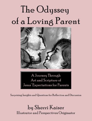 Stock image for The Odyssey of a Loving Parent for sale by Abyssbooks