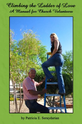 Stock image for Climbing The Ladder Of Love: A Manual for Church Volunteers for sale by books4u31