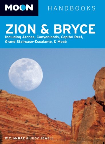 Moon Zion and Bryce (Moon Handbooks) - W. C. McRae and Judy Jewell