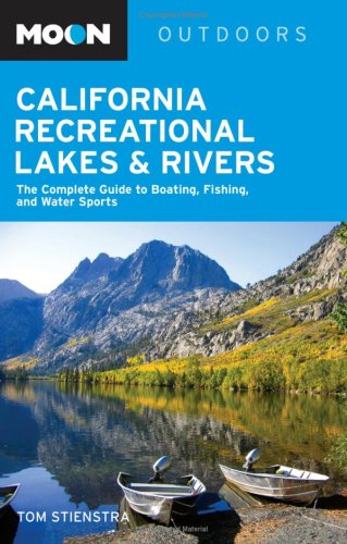 Beispielbild fr California Recreational Lakes and Rivers - Moon : The Complete Guide to Boating, Fishing, and Water Sports zum Verkauf von Better World Books