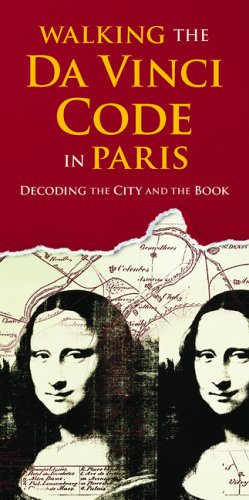 Stock image for Walking the Da Vinci Code in Paris: Decoding the City and the Book for sale by SecondSale