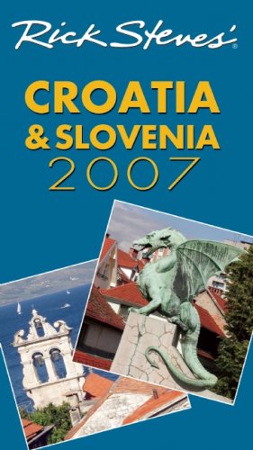Imagen de archivo de Rick Steves' Croatia and Slovenia 2007 a la venta por ThriftBooks-Atlanta