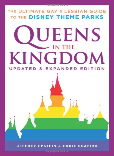 Imagen de archivo de Queens in the Kingdom : The Ultimate Gay and Lesbian Guide to the Disney Theme Parks a la venta por Better World Books