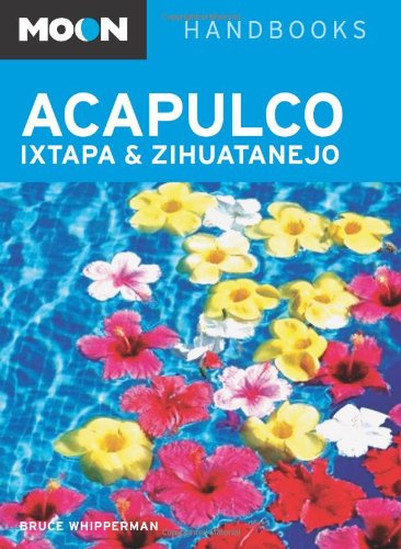 Beispielbild fr Moon Acapulco, Ixtapa, and Zihuatanejo (Moon Handbooks) zum Verkauf von HPB-Diamond