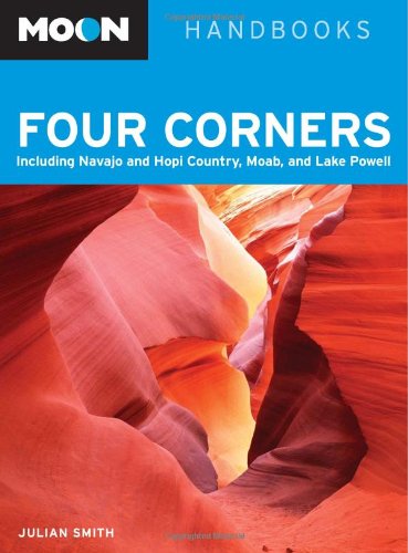 9781598800920: Moon Four Corners: Including Navajo and Hopi Country, Moab, and Lake Powell