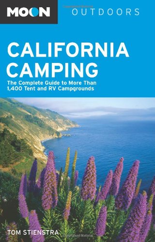 Beispielbild fr Moon California Camping: The Complete Guide to More Than 1,400 Tent and RV Campgrounds (Moon Outdoors) zum Verkauf von Books of the Smoky Mountains