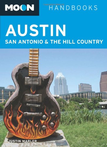 Beispielbild fr Moon Austin, San Antonio and the Hill Country (Moon Handbooks) zum Verkauf von Wonder Book