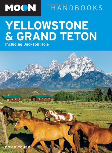 Imagen de archivo de Moon Yellowstone and Grand Teton: Including Jackson Hole (Moon Handbooks) a la venta por Bookmonger.Ltd