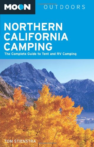 Stock image for Northern California Camping : The Complete Guide to Tent and RV Camping for sale by Better World Books: West