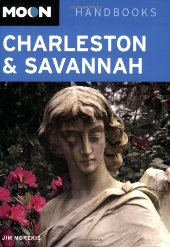 Stock image for Moon Charleston and Savannah (Moon Handbooks) for sale by SecondSale