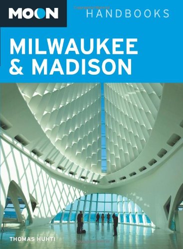 9781598802009: Moon Milwaukee and Madison (Moon Handbooks)