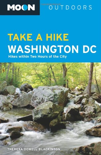 Beispielbild fr Moon Take a Hike Washington, D.C.: Hikes within Two Hours of the City (Moon Outdoors) zum Verkauf von Wonder Book