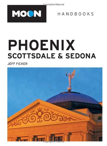 Stock image for Moon Handbooks Phoenix, Scottsdale & Sedona for sale by ThriftBooks-Dallas