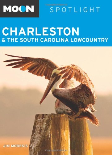 Stock image for Moon Spotlight Charleston and the South Carolina Lowcountry for sale by Wonder Book