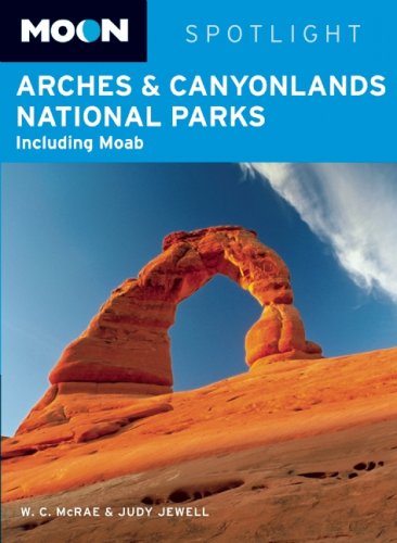 Beispielbild fr Moon Arches & Canyonlands National Parks (Moon Spotlight) zum Verkauf von AwesomeBooks