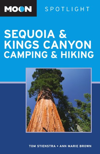 Moon Spotlight Sequoia and Kings Canyon Camping and Hiking - Stienstra, Tom; Brown, Ann Marie