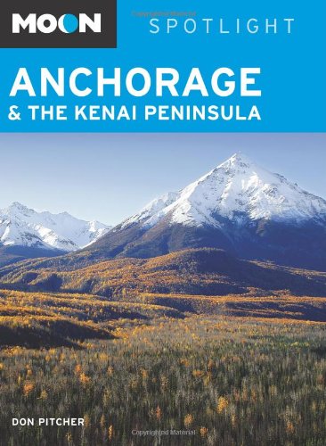 Imagen de archivo de Moon Spotlight Anchorage and the Kenai Peninsula a la venta por SecondSale