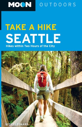 Beispielbild fr Moon Take a Hike Seattle: Hikes within Two Hours of the City (Moon Outdoors) zum Verkauf von Wonder Book