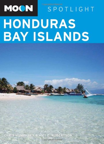 Stock image for Moon Spotlight Honduras Bay Islands for sale by ThriftBooks-Atlanta