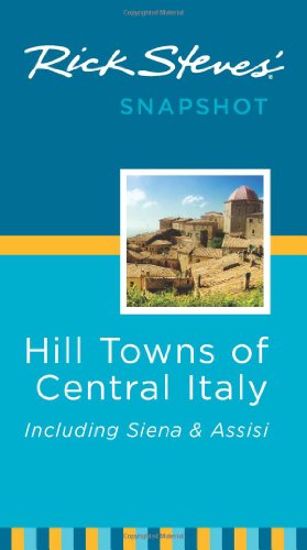 9781598804874: Rick Steves' Snapshot Hill Towns of Central Italy: Including Siena & Assisi