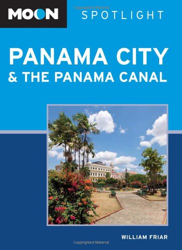 Beispielbild fr Moon Spotlight Panama City & the Panama Canal zum Verkauf von ThriftBooks-Dallas