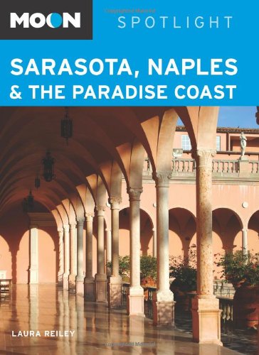Stock image for Moon Spotlight Sarasota, Naples & the Paradise Coast for sale by Wonder Book
