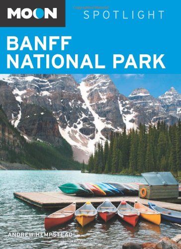 Beispielbild fr Moon Spotlight Banff National Park zum Verkauf von Better World Books: West