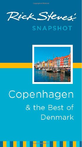 Rick Steves Snapshot Copenhagen & the Best of Denmark 