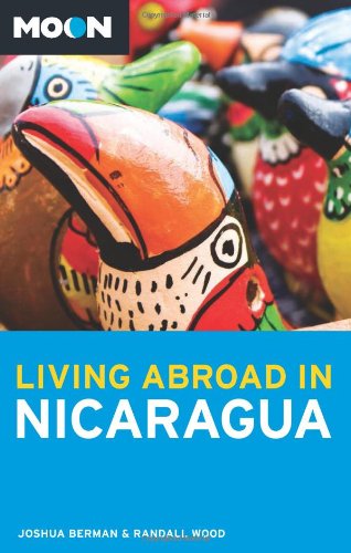 9781598805932: Moon Living Abroad in Nicaragua (2nd ed): 325 [Lingua Inglese]