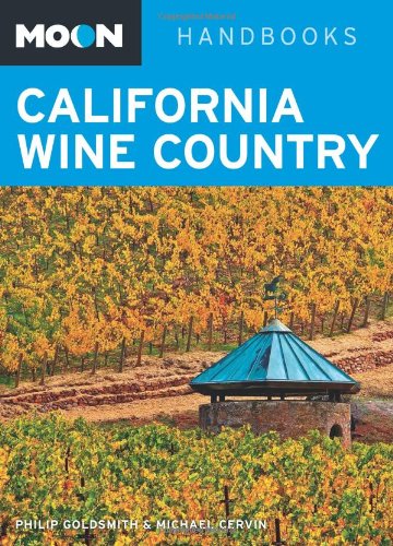 Beispielbild fr Moon California Wine Country (Moon Handbooks) zum Verkauf von Wonder Book