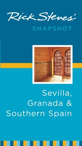 9781598806878: Rick Steves' Snapshot Sevilla, Granada and Southern Spain [Idioma Ingls]